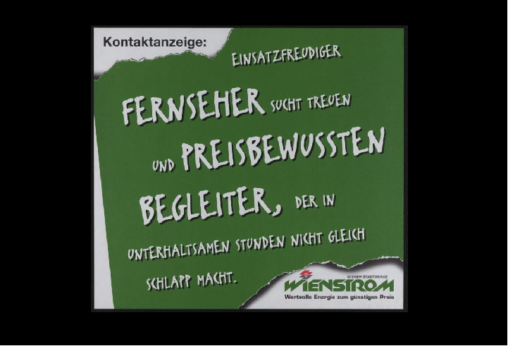 Grüne Anzeige mit weißem Text über einen zuverlässigen Fernseher, der einen preisbewussten Begleiter sucht; Wienstrom-Logo unten. Werbeanzeieg aus dem Jahr 1998.